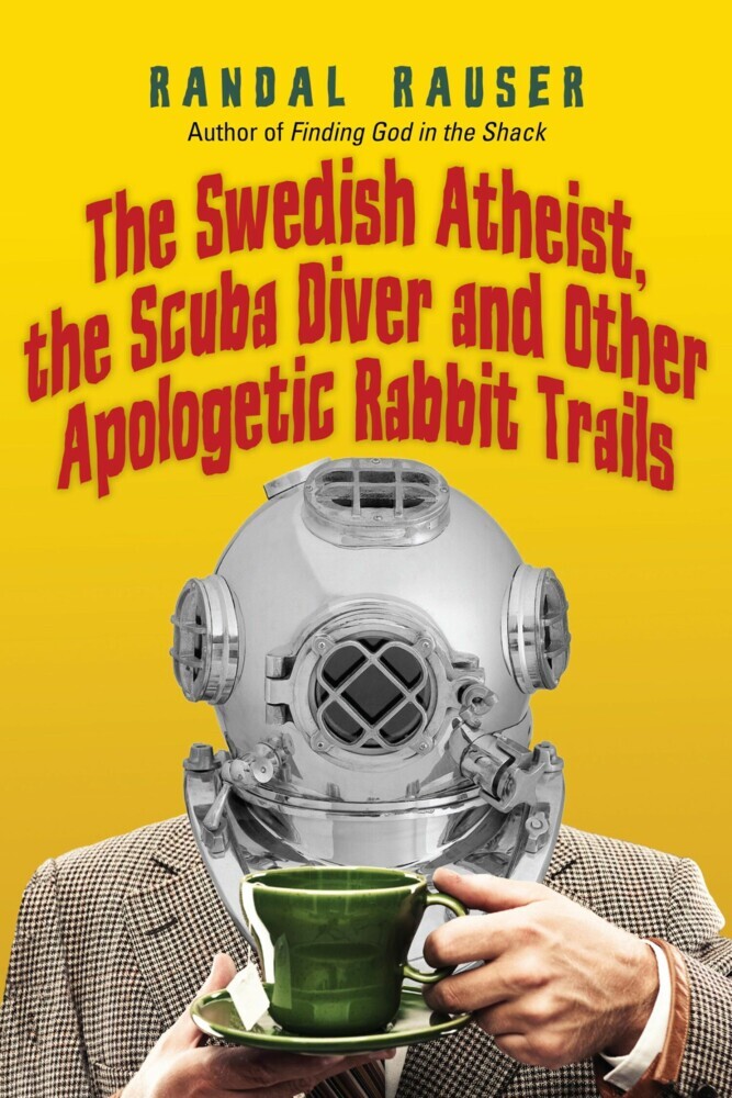 The Swedish Atheist, the Scuba Diver and Other Apologetic Rabbit Trails main product photo