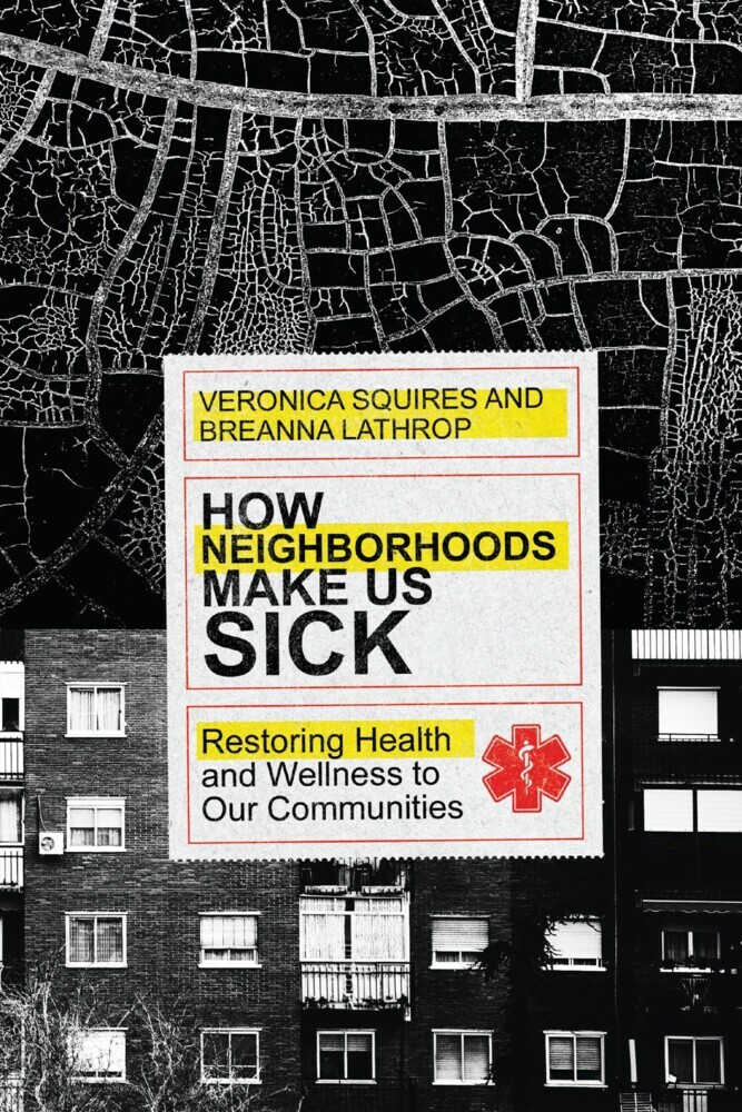 How Neighborhoods Make Us Sick main product photo