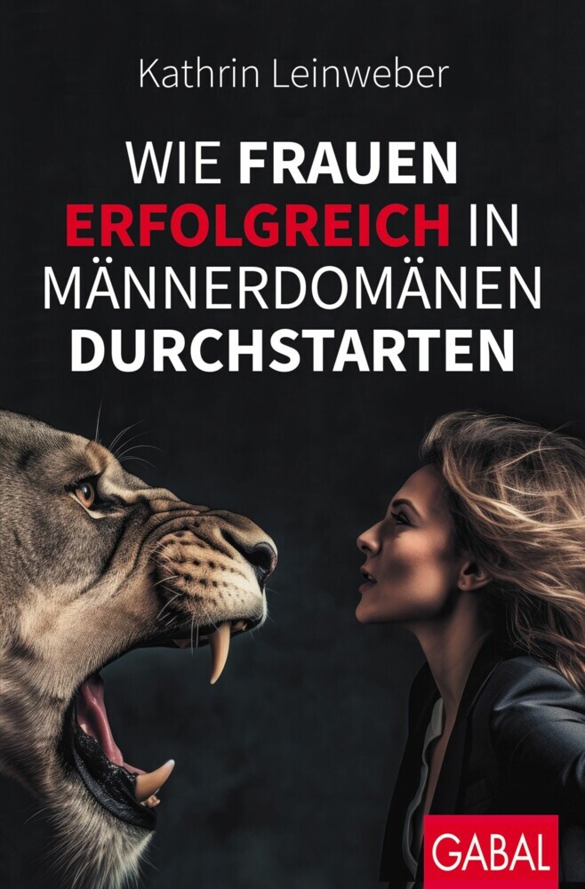 Wie Frauen erfolgreich in Männerdomänen durchstarten main product photo