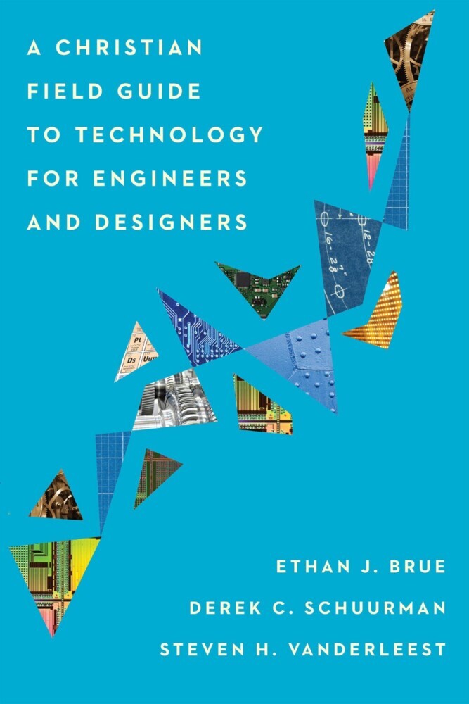 A Christian Field Guide to Technology for Engineers and Designers main product photo