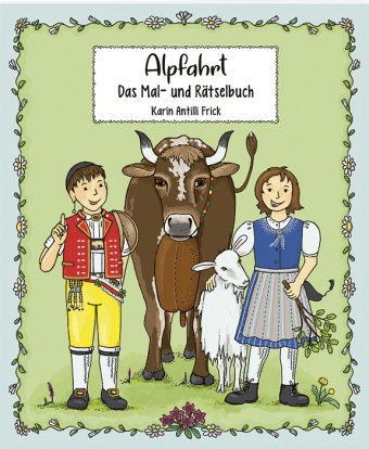 Alpfahrt: Das Mal- und Rätselbuch