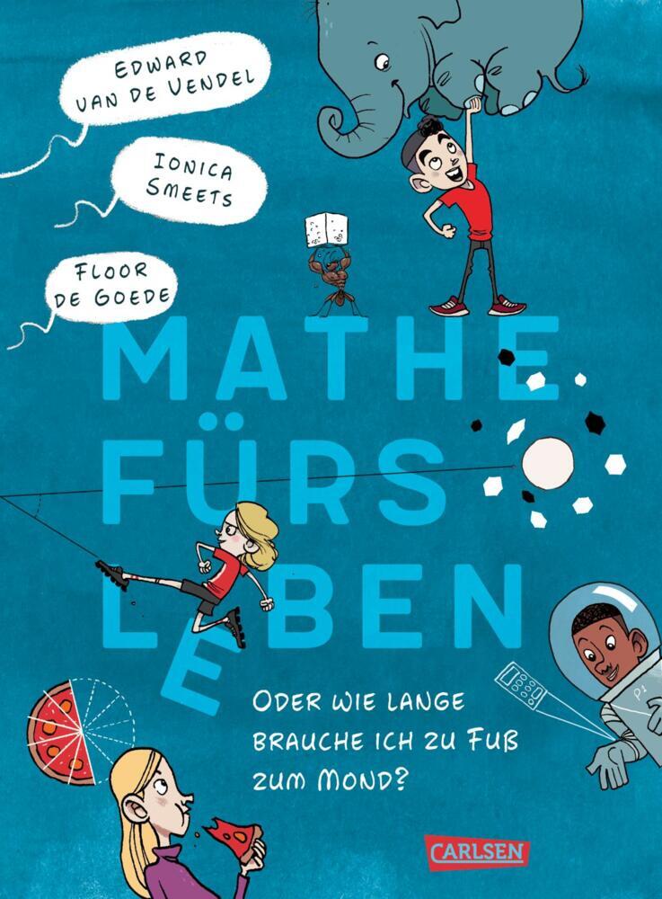 Mathe fürs Leben oder: Wie lange brauche ich zu Fuß zum Mond? main product photo