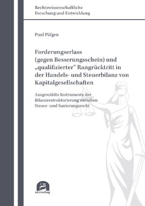 Forderungserlass (gegen Besserungsschein) und "qualifizierter" Rangrücktritt in der Handels- und Steuerbilanz von Kapitalgesellschaften