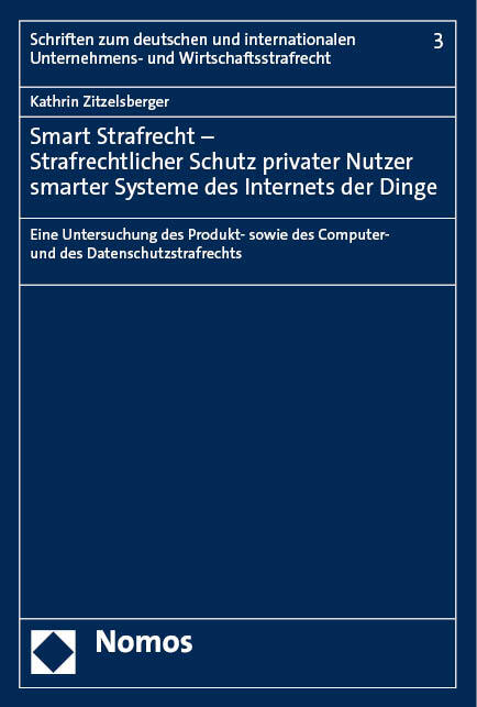 Smart Strafrecht - Strafrechtlicher Schutz privater Nutzer smarter Systeme des Internets der Dinge main product photo