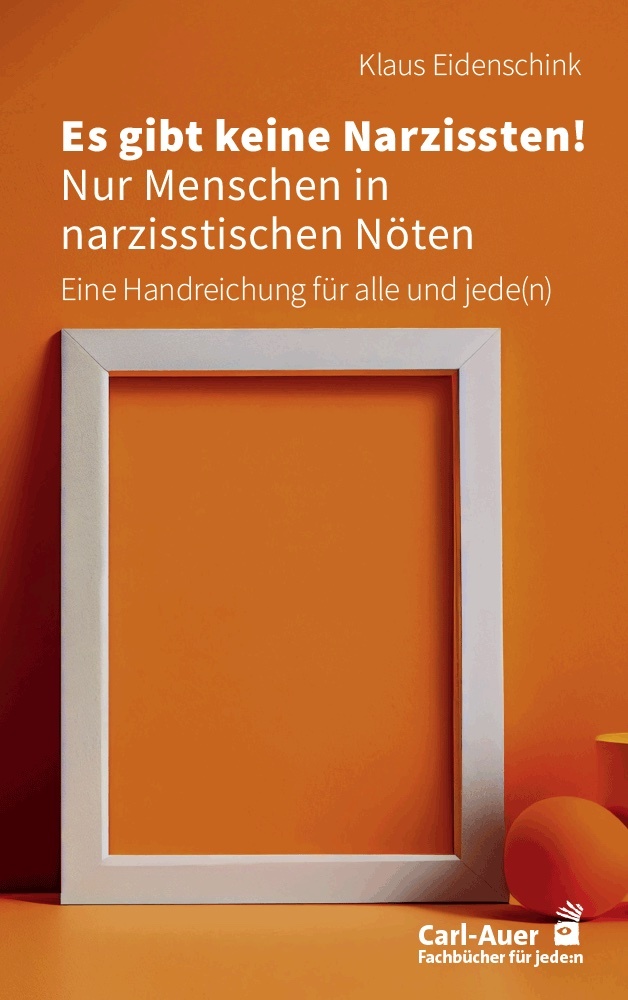 Es gibt keine Narzissten! Nur Menschen in narzisstischen Nöten main product photo