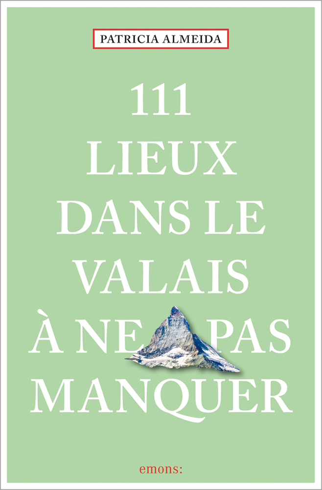 111 Lieux dans le Valais à ne pas manquer main product photo