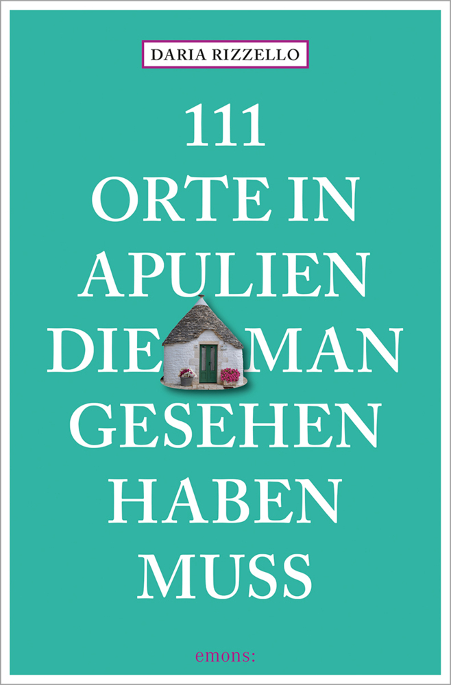 111 Orte in Apulien, die man gesehen haben muss main product photo