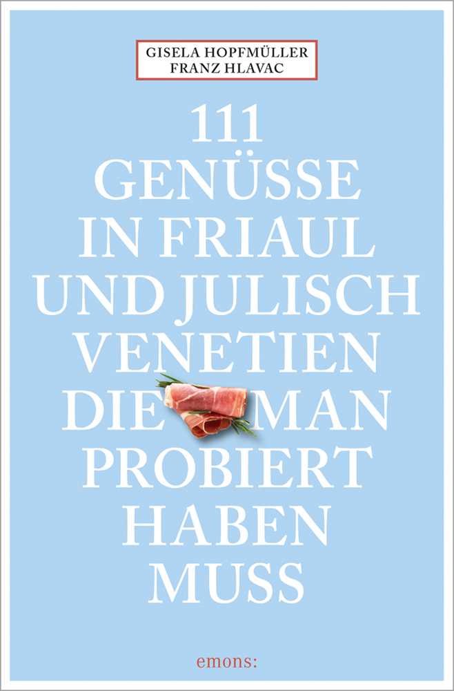 111 Genüsse in Friaul und Julisch Venetien, die man probiert haben muss main product photo