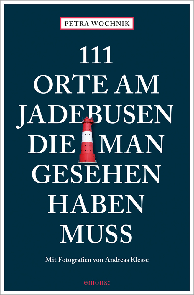 111 Orte am Jadebusen, die man gesehen haben muss main product photo