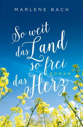 So weit das Land, so frei das Herz