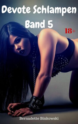 Devote Schlampen Band 5