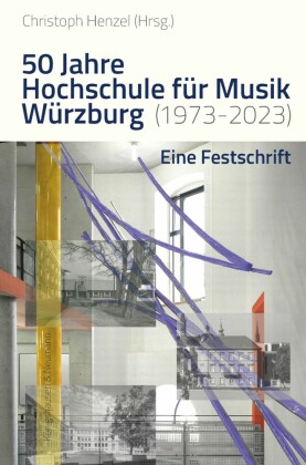 50 Jahre Hochschule für Musik Würzburg (1973-2023)