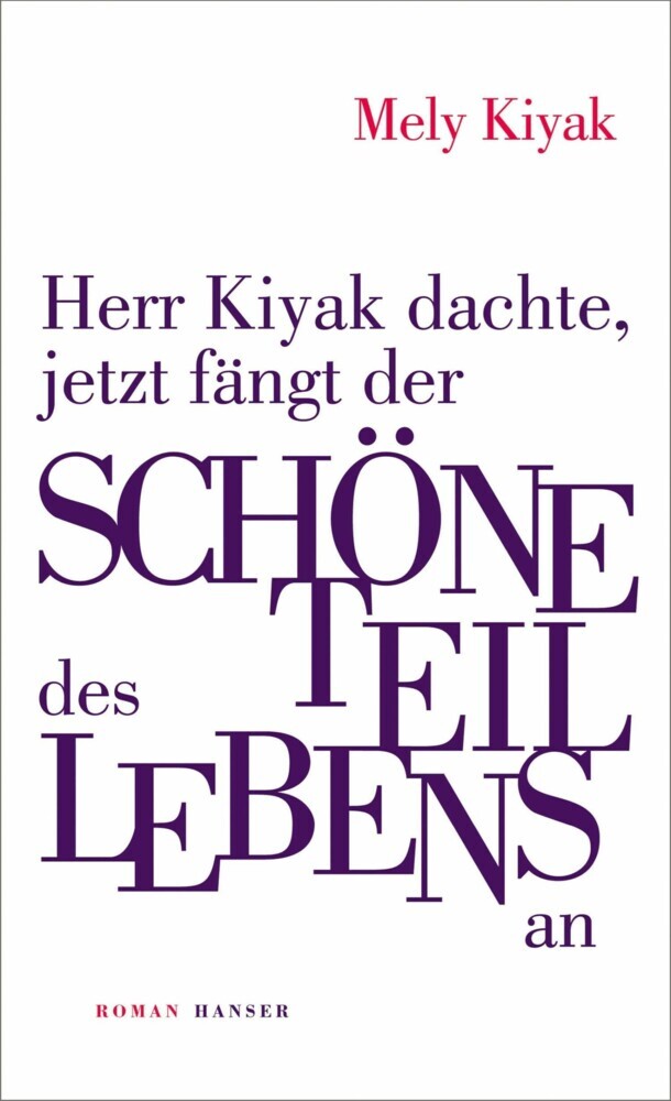 Herr Kiyak dachte, jetzt fängt der schöne Teil des Lebens an main product photo