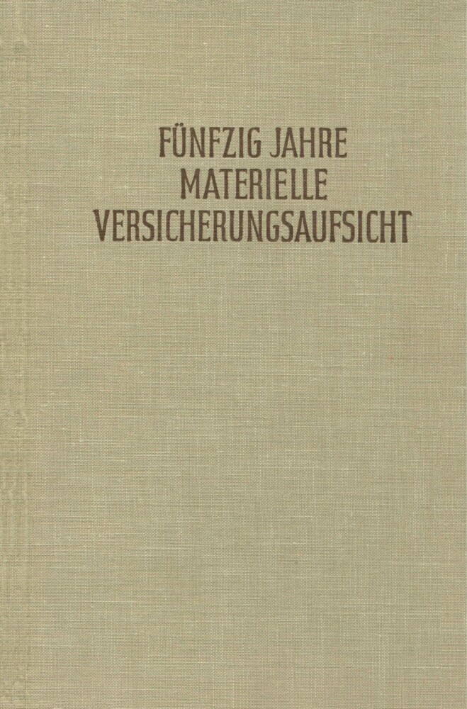 Fünfzig Jahre materielle Versicherungsaufsicht nach dem Gesetz vom 12. Mai 1901. main product photo