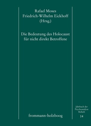 Jahrbuch der Psychoanalyse / Die Bedeutung des Holocaust für nicht direkt Betroffene
