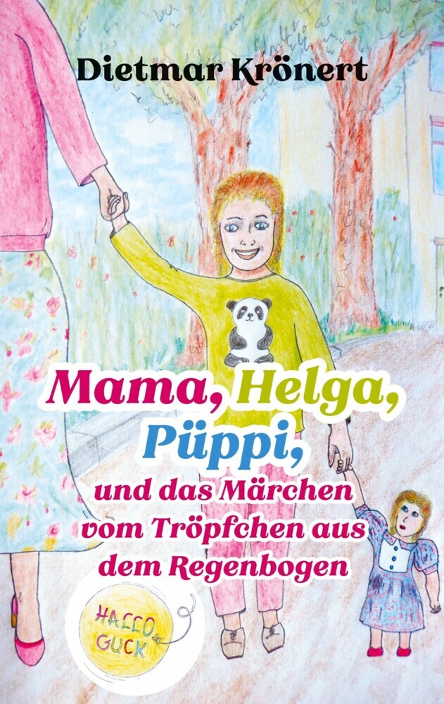 Mama, Helga, Püppi und das Märchen vom Tröpfchen aus dem Regenbogen main product photo
