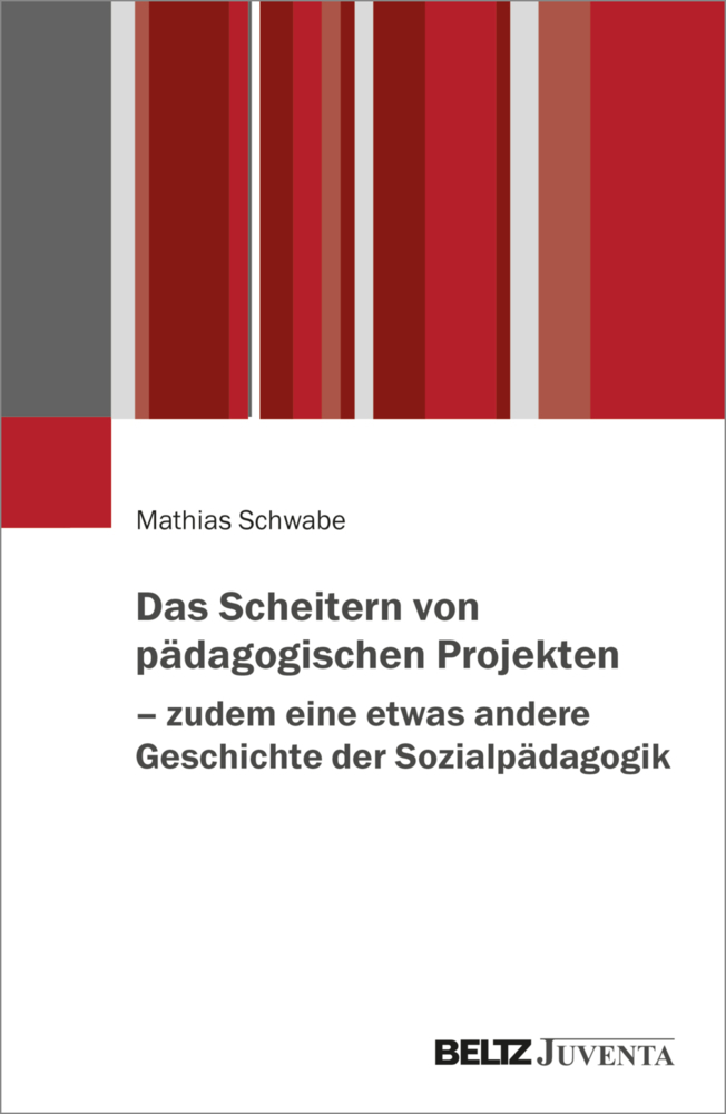 Das Scheitern von pädagogischen Projekten - zudem eine etwas andere Geschichte der Sozialpädagogik main product photo
