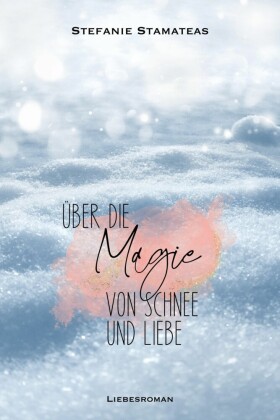 Über die Magie von Schnee und Liebe