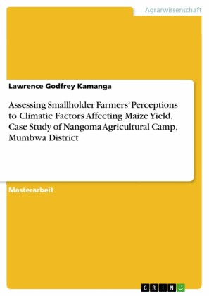 Assessing Smallholder Farmers' Perceptions to Climatic Factors Affecting Maize Yield. Case Study of Nangoma Agricultural Camp, Mumbwa District