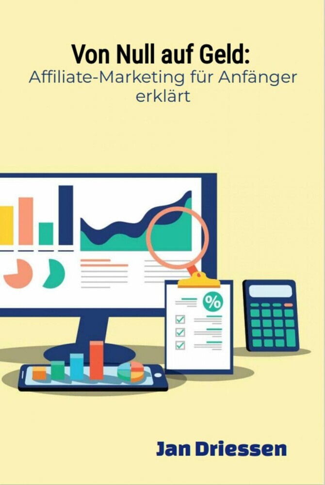 Von Null auf Geld: : Affiliate-Marketing für Anfänger erklärt main product photo