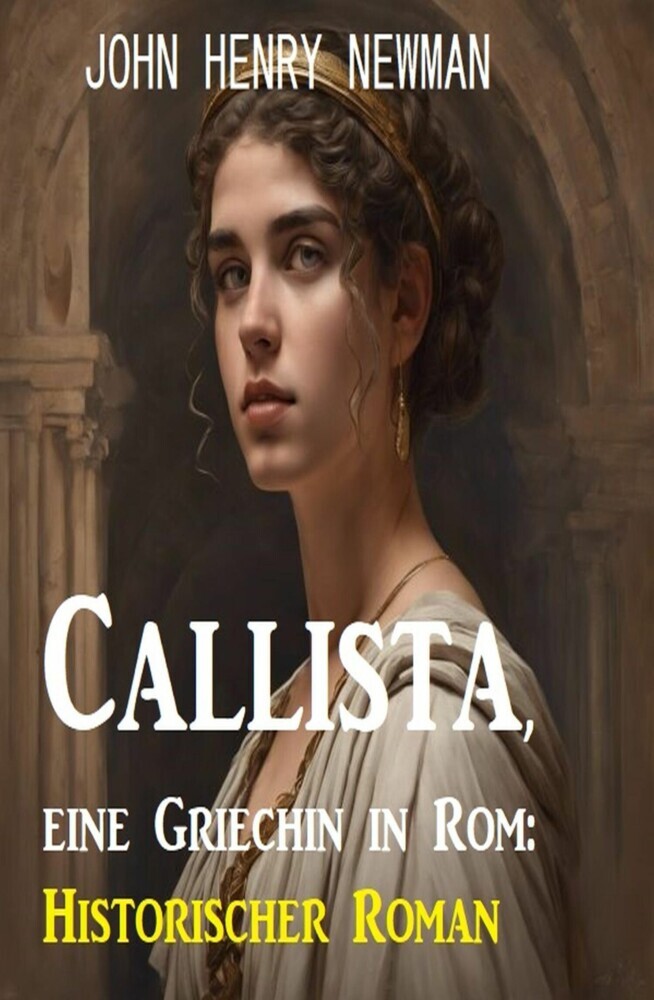 Callista, eine Griechin in Rom: Historischer Roman main product photo