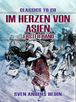 Im Herzen von Asien Erster Band