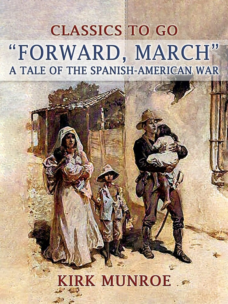Forward, March, A Tale of the Spanish-American War main product photo