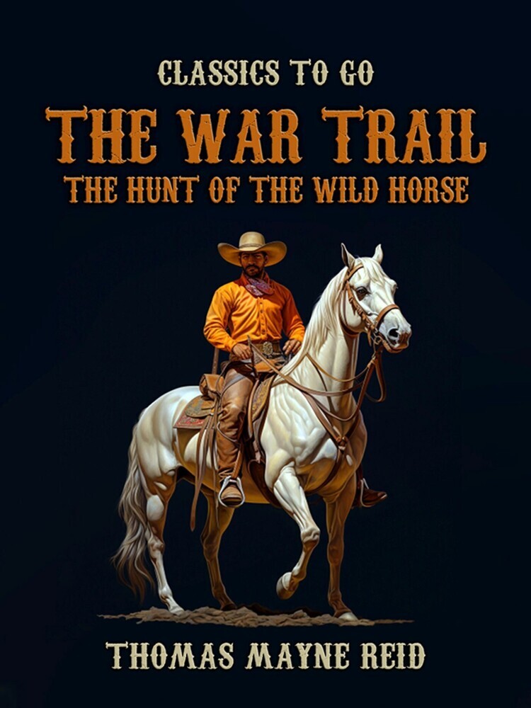 The War Trail, The Hunt of the Wild Horse main product photo