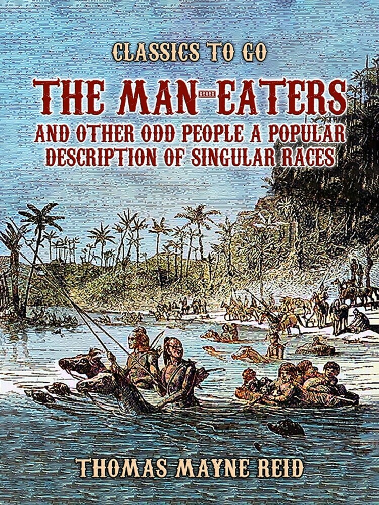 The Man-Eaters and Other Odd People A Popular Description of Singular Races main product photo