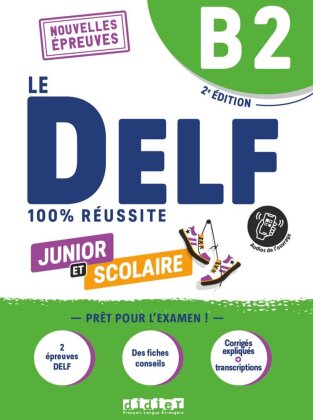 Le DELF scolaire - Prüfungsvorbereitung - Ausgabe 2023 - B2