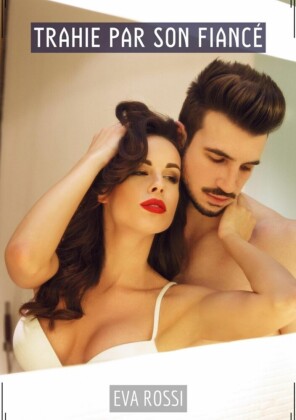 Trahie par son Fiancé
