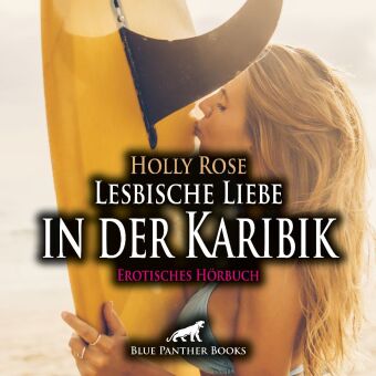 Lesbische Liebe in der Karibik | Erotik Audio Story | Erotisches Hörbuch Audio-CD, Audio-CD