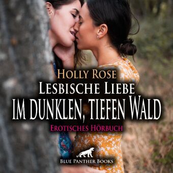Lesbische Liebe im dunklen, tiefen Wald | Erotik Audio Story | Erotisches Hörbuch Audio-CD, Audio-CD