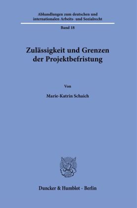 Zulässigkeit und Grenzen der Projektbefristung.