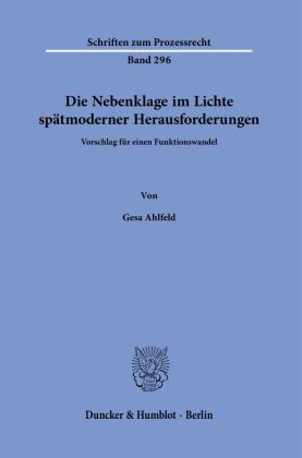 Die Nebenklage im Lichte spätmoderner Herausforderungen.