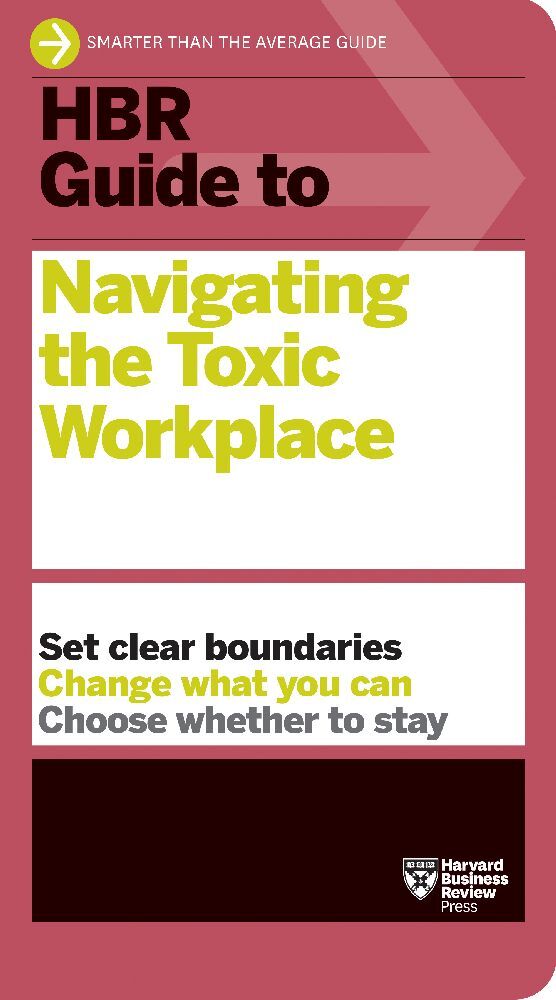 HBR Guide to Navigating the Toxic Workplace main product photo