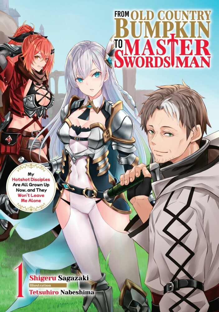 From Old Country Bumpkin to Master Swordsman: My Hotshot Disciples Are All Grown Up Now, and They Won't Leave Me Alone Volume 1 main product photo