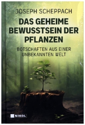 Das geheime Bewusstsein der Pflanzen