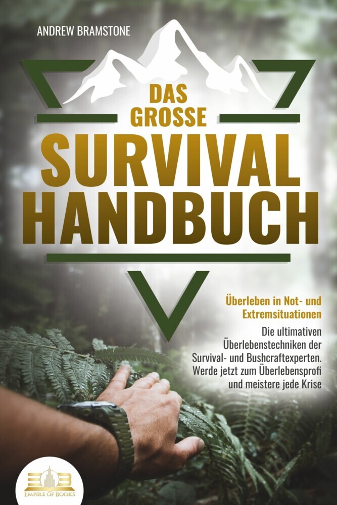 Das große SURVIVAL HANDBUCH - Überleben in Not- und Extremsituationen: Die ultimativen Überlebenstechniken der Survival- und Bushcraftexperten. Werde jetzt zum Überlebensprofi und meistere jede Krise main product photo