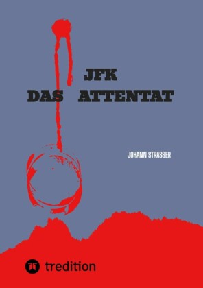 JFK   DAS ATTENTAT