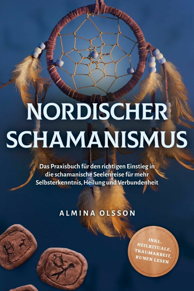 Nordischer Schamanismus: Das Praxisbuch für den richtigen Einstieg in die schamanische Seelenreise für mehr Selbsterkenntnis, Heilung und Verbundenheit - inkl. Heilrituale, Traumarbeit, Runen lesen main product photo