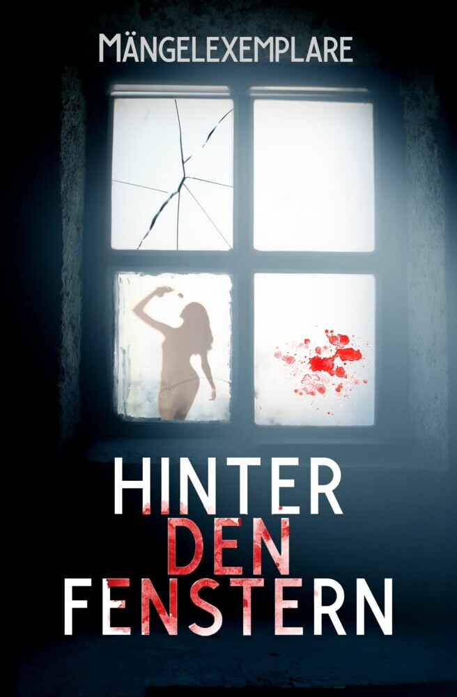 Mängelexemplare 5: Hinter den Fenstern (Anthologie) main product photo