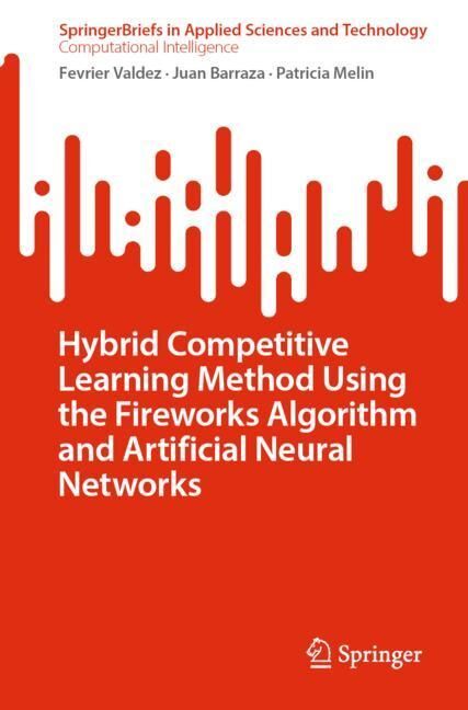 Hybrid Competitive Learning Method Using the Fireworks Algorithm and Artificial Neural Networks main product photo