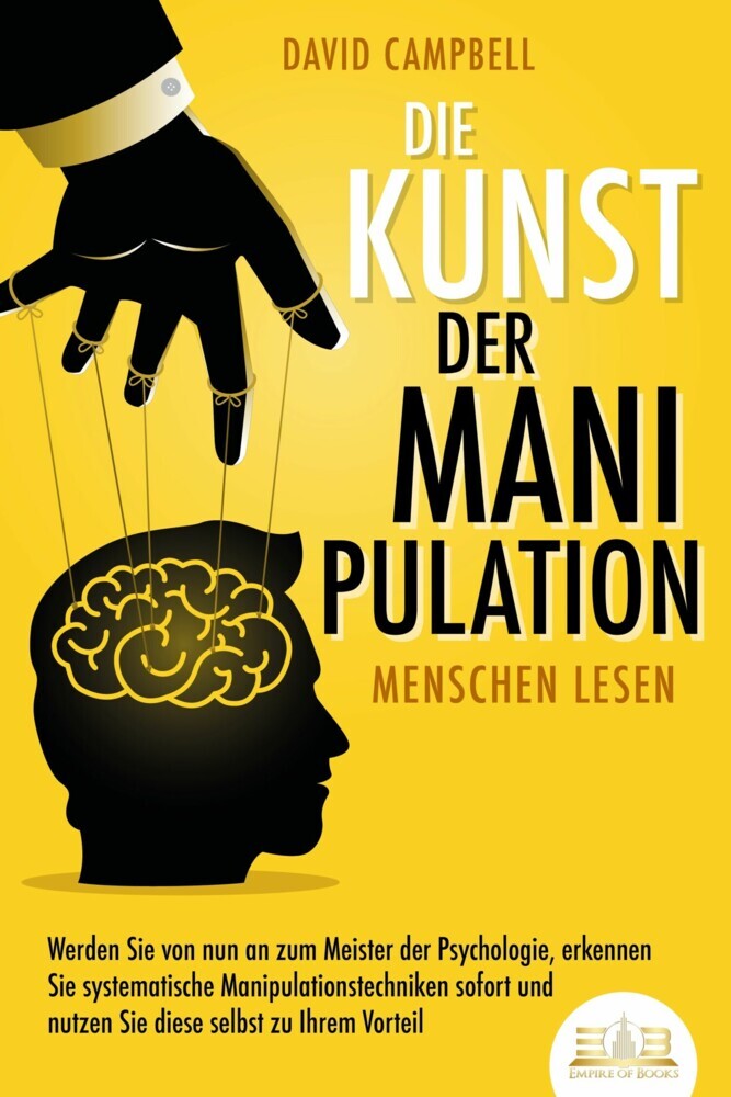 Die Kunst der Manipulation - Menschen lesen: Werden Sie von nun an zum Meister der Psychologie, erkennen Sie systematische Manipulationstechniken sofort und nutzen Sie diese selbst zu Ihrem Vorteil main product photo