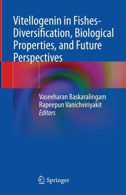 Vitellogenin in Fishes- Diversification, Biological Properties, and Future Perspectives main product photo