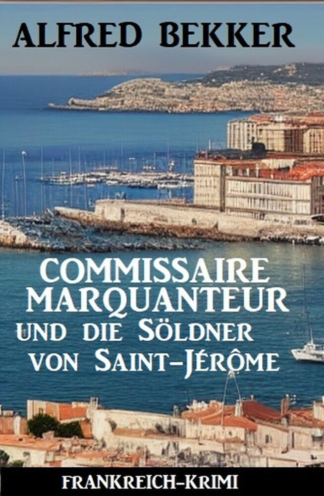 Commissaire Marquanteur und die Söldner von Saint-Jérôme: Frankreich Krimi main product photo