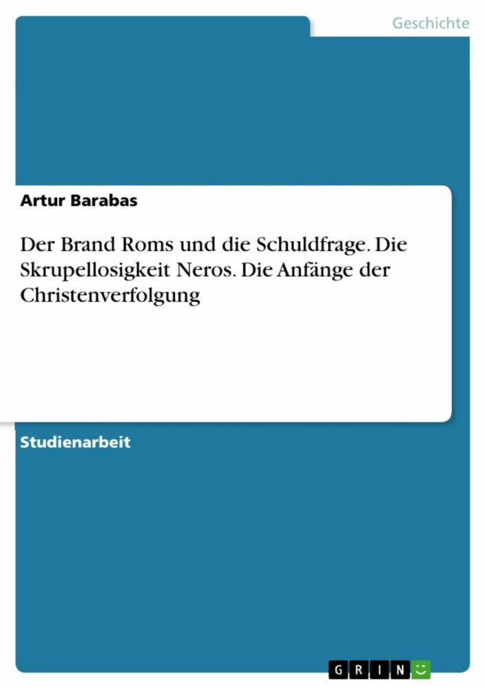 Der Brand Roms und die Schuldfrage. Die Skrupellosigkeit Neros. Die Anfänge der Christenverfolgung main product photo