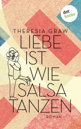 Liebe ist wie Salsa tanzen - oder: Mit Hanna nach Havanna