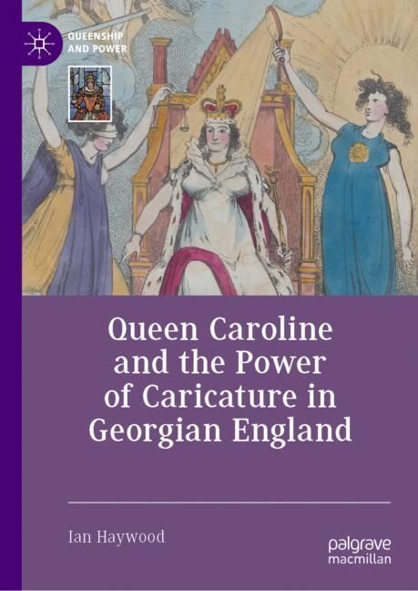 Queen Caroline and the Power of Caricature in Georgian England main product photo