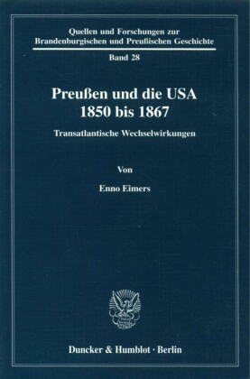 Preußen und die USA 1850 bis 1867.